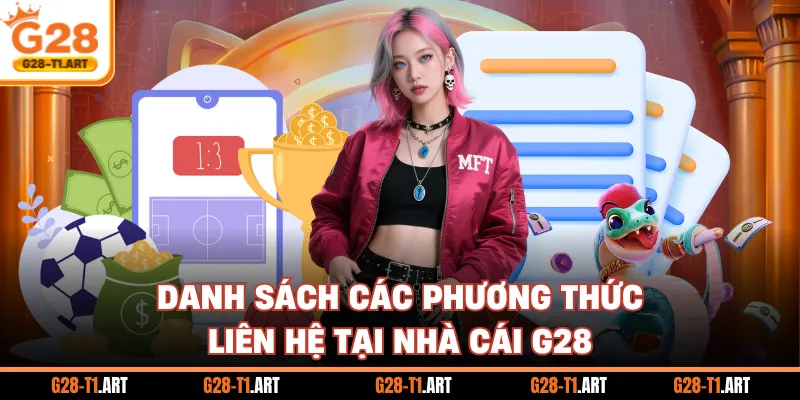 Danh Sách Các Phương Thức Liên Hệ Tại Nhà Cái G28
