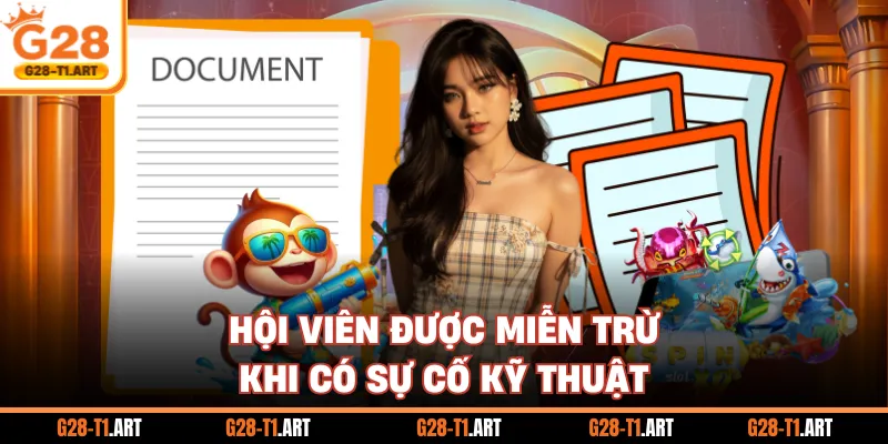 Hội Viên Được Miễn Trừ Khi Có Sự Cố Kỹ Thuật